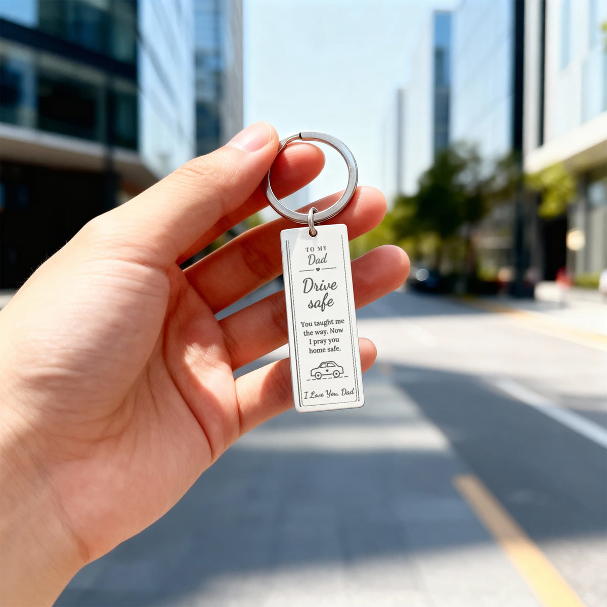 To My Dad - Drive Safe Car Key