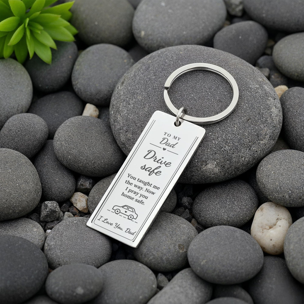 To My Dad - Drive Safe Car Key