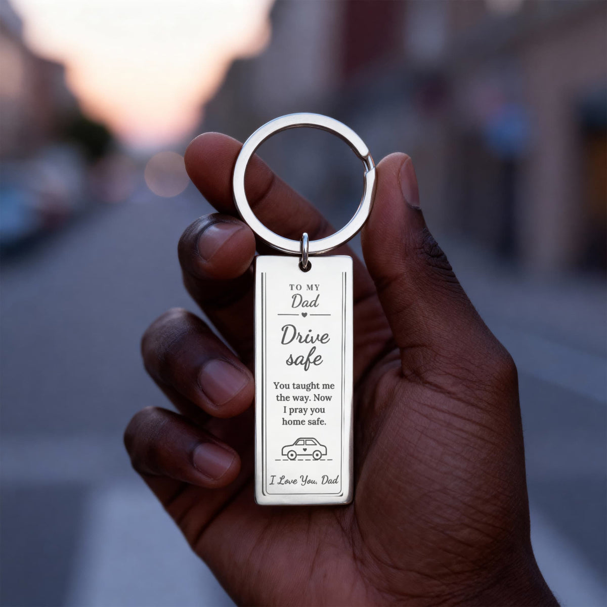 To My Dad - Drive Safe Car Key