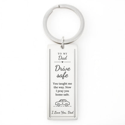 To My Dad - Drive Safe Car Key