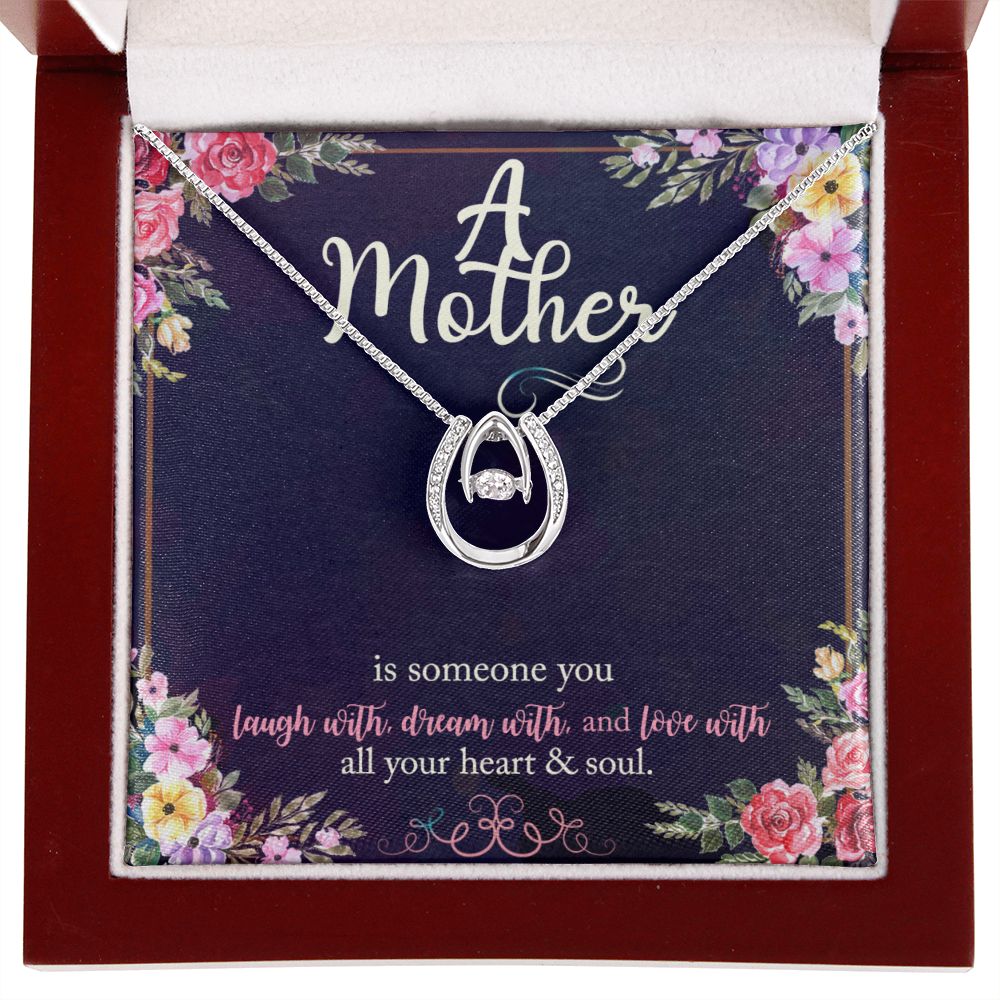 A Mother is someone you laugh with, dream with ... - Real Gifts Of Love