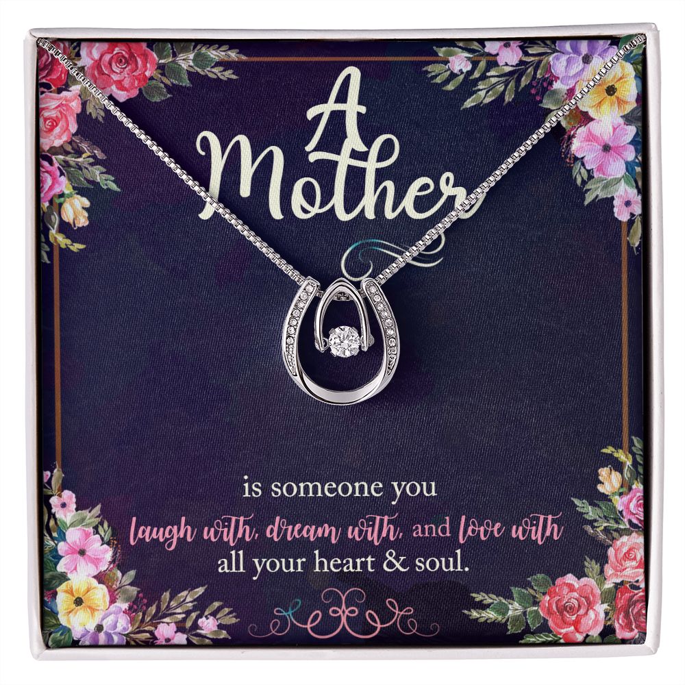 A Mother is someone you laugh with, dream with ... - Real Gifts Of Love