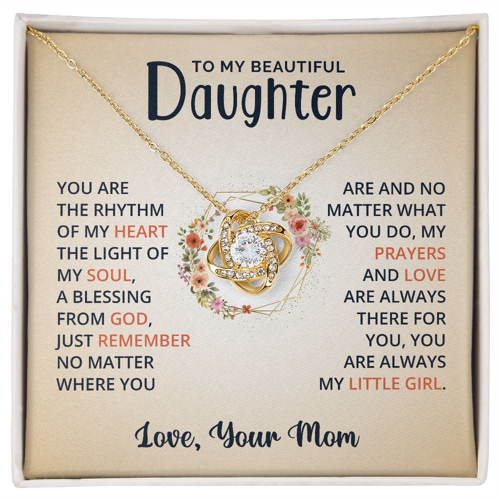 TO MY BEAUTIFUL Daughter YOU ARE THE RHYTHM OF MY HEART - Love Knot Necklace