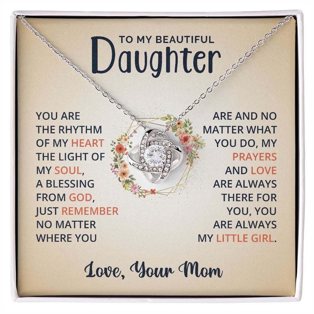 TO MY BEAUTIFUL Daughter YOU ARE THE RHYTHM OF MY HEART - Love Knot Necklace