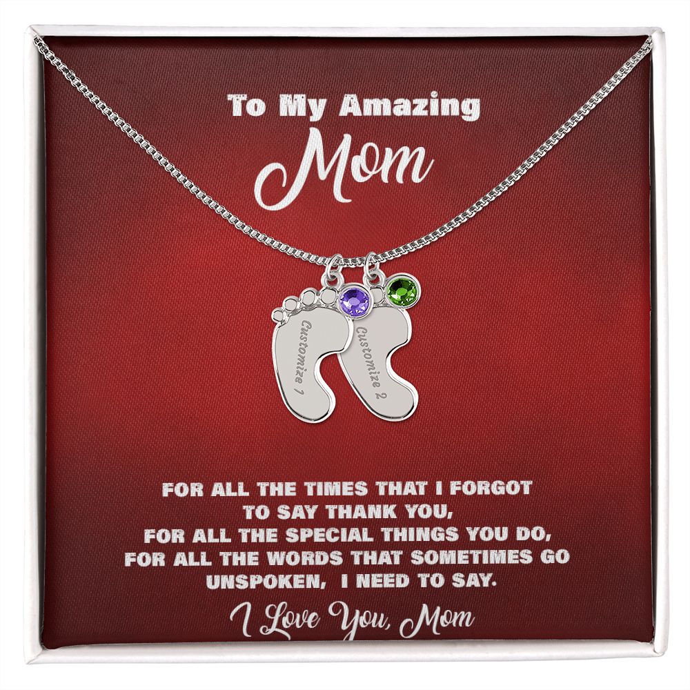 To my amazing Mom - for all the unspoken word, I need to say I Love You, Mom