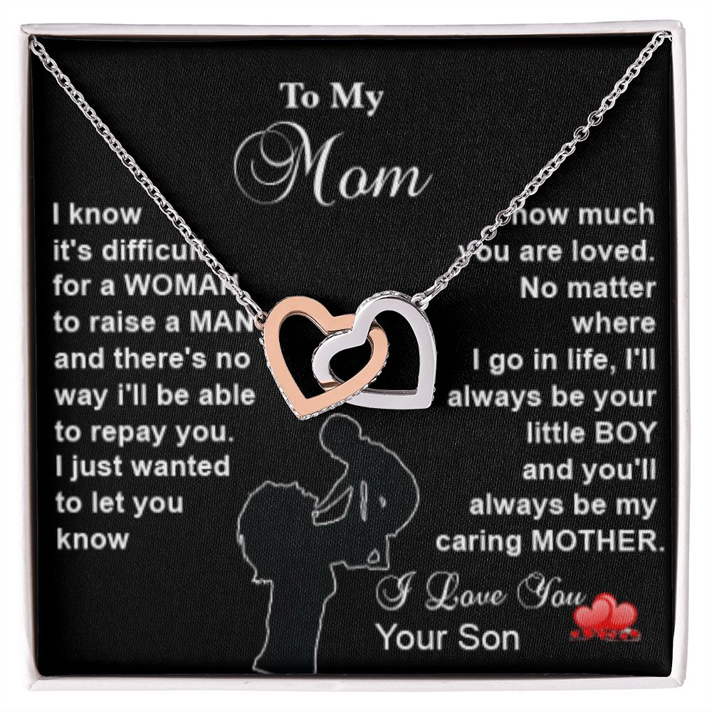 Interlocking Heart Necklace - To my Mom - Its difficult to raise a MAN - Real Gifts Of Love