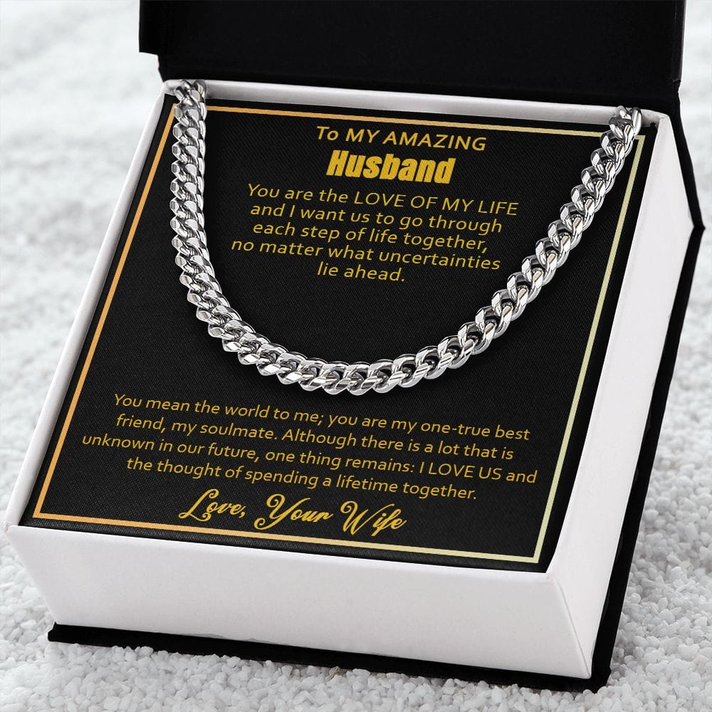 To My Amazing Husband: Spending a lifetime together. Cuban Chain Link for Man - Real Gifts Of Love