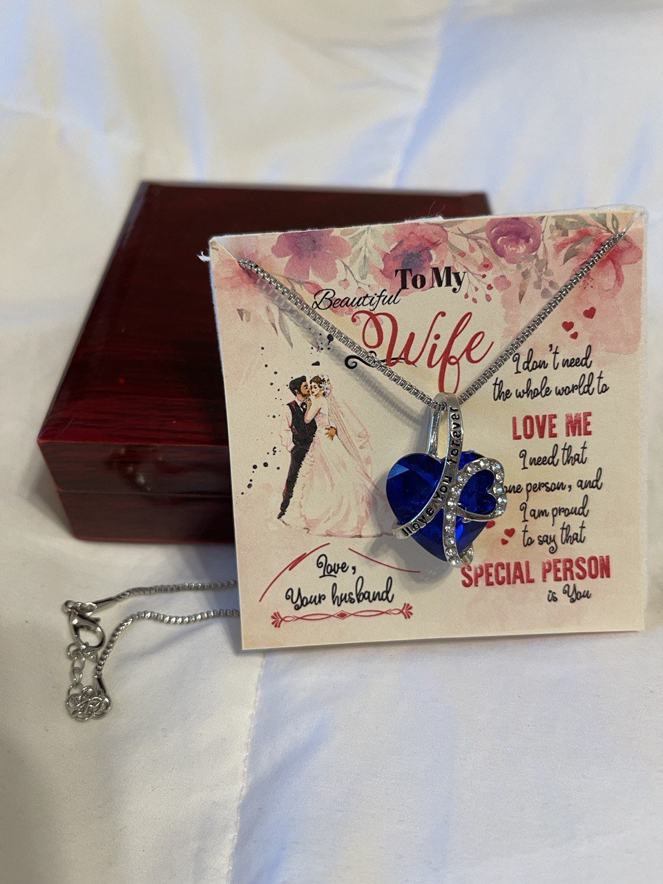 To my beautiful Wife, I don't need the whole world to love me - Blue Heart - come with mahogany teakwood Luxury box. Ready for holiday - Real Gifts Of Love