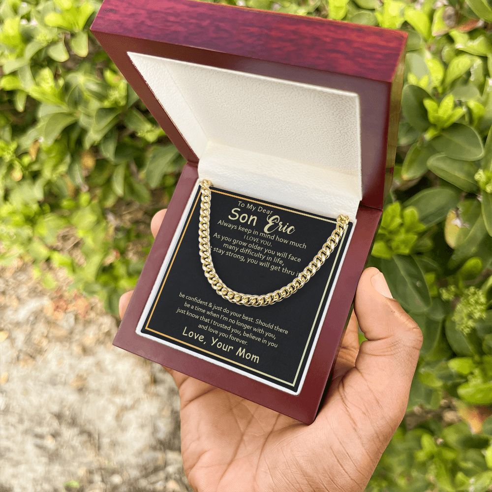 To my Son Eric, keep in mind how much I love you - Real Gifts Of Love